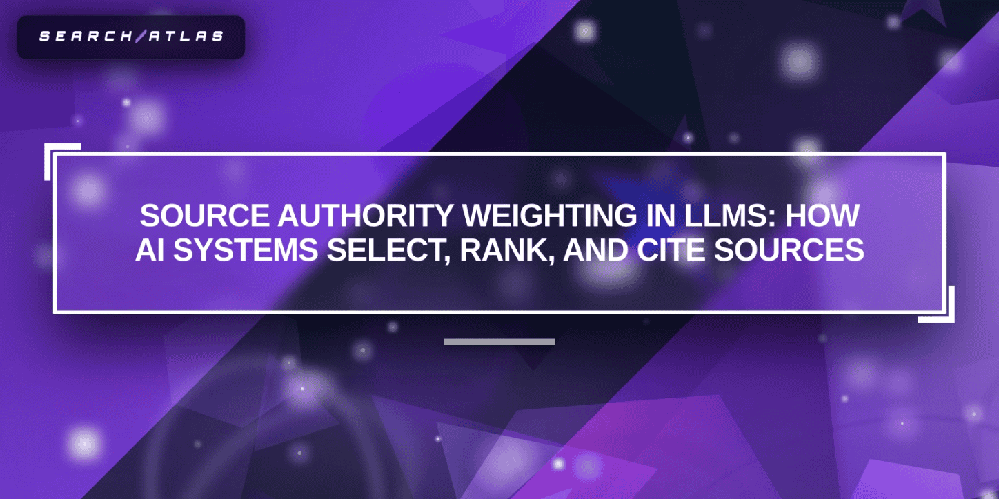 Source Authority Weighting in LLMs: How AI Systems Select, Rank, and Cite Sources